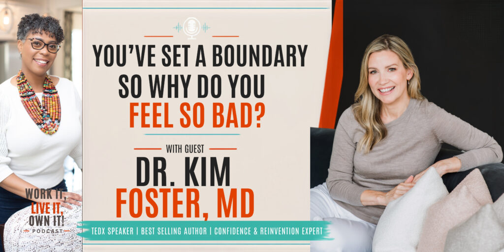 SaCola Lehr and Dr. Kim Foster featured on Work it, Live it, Own it! for a conversation about boundary guilt, identity, and work-life harmony.